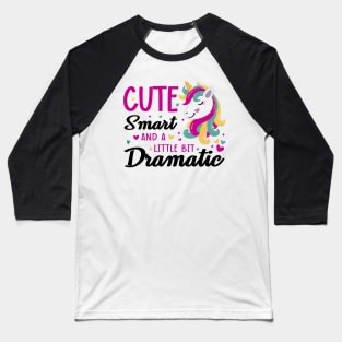 Cute, Smart And A Little Bit Dramatic Light Baseball T-Shirt